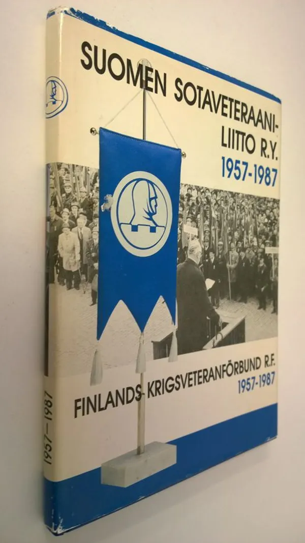 Suomen sotaveteraaniliitto - Finlands krigsveteranförbund ry 1957-1987 -  Palaste Onni (toim.) | Finlandia Kirja | Osta Antikvaarista -