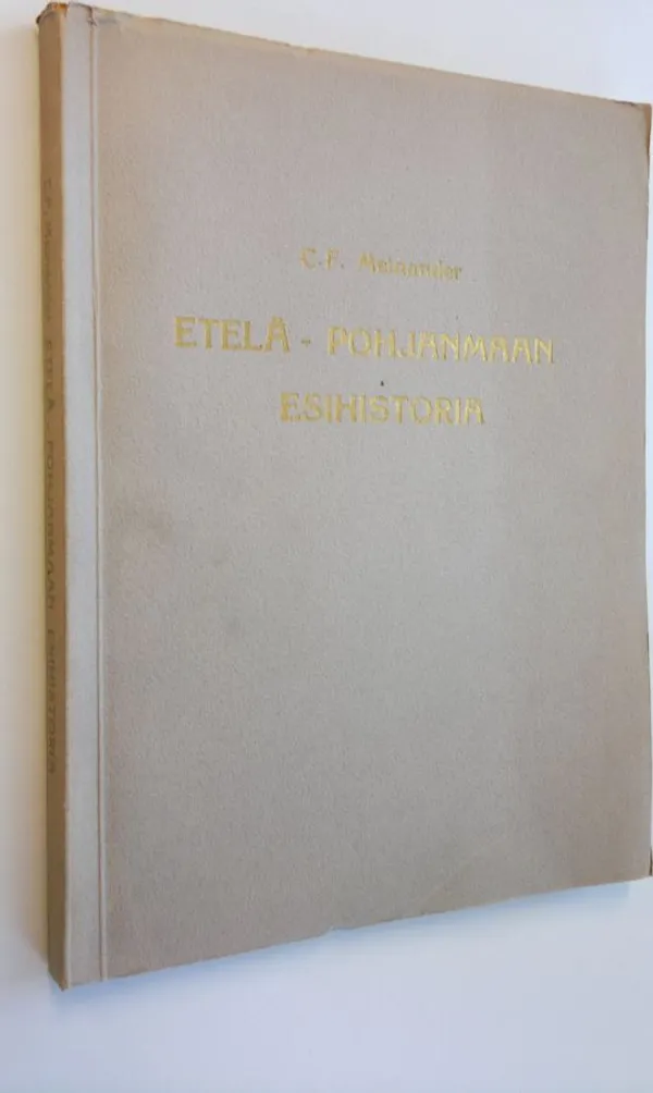 Etelä-Pohjanmaan historia 1, Esihistoria (signeerattu) - Meinander  C. F. | Finlandia Kirja | Osta Antikvaarista - Kirjakauppa verkossa