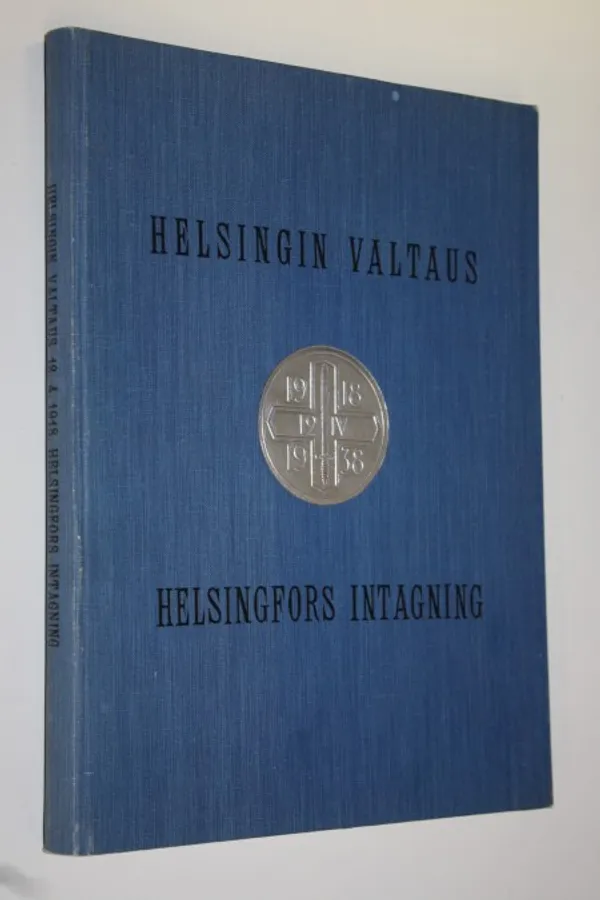 Helsingin valtaus 12.4.1918 = Helsingfors intagning | Finlandia Kirja | Osta Antikvaarista - Kirjakauppa verkossa