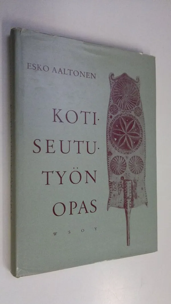 Kotiseututyön opas - Aaltonen  Esko | Finlandia Kirja | Antikvaari - kirjakauppa verkossa