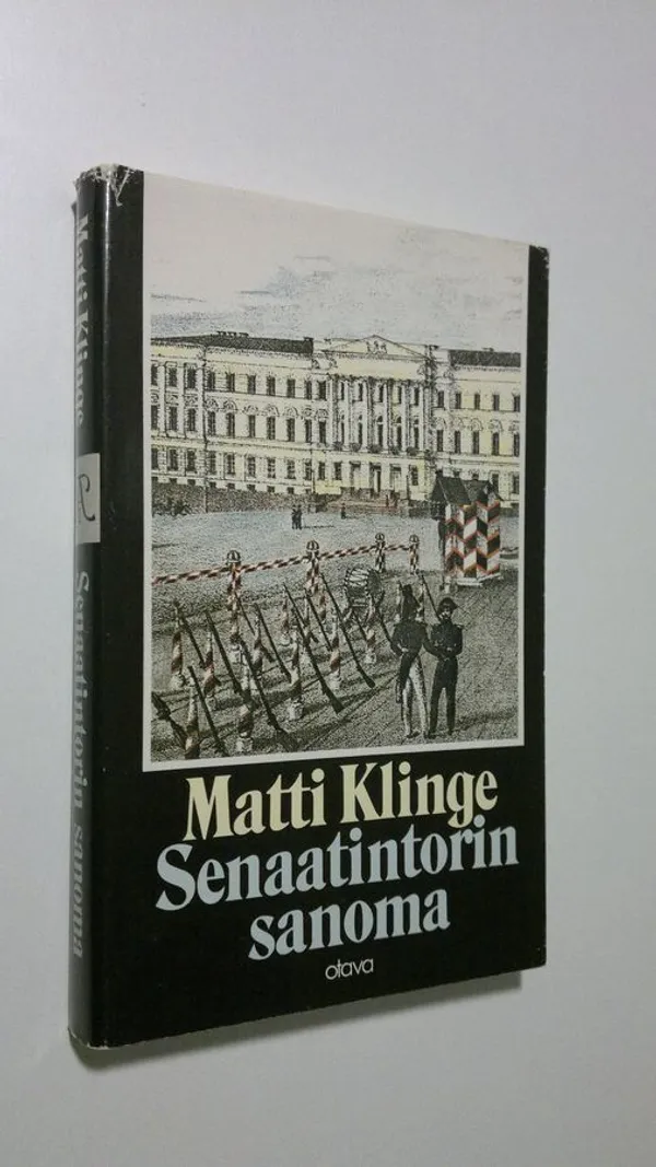 Senaatintorin sanoma : tutkielmia suuriruhtinaskunnan ajalta - Klinge  Matti | Finlandia Kirja | Antikvaari - kirjakauppa verkossa