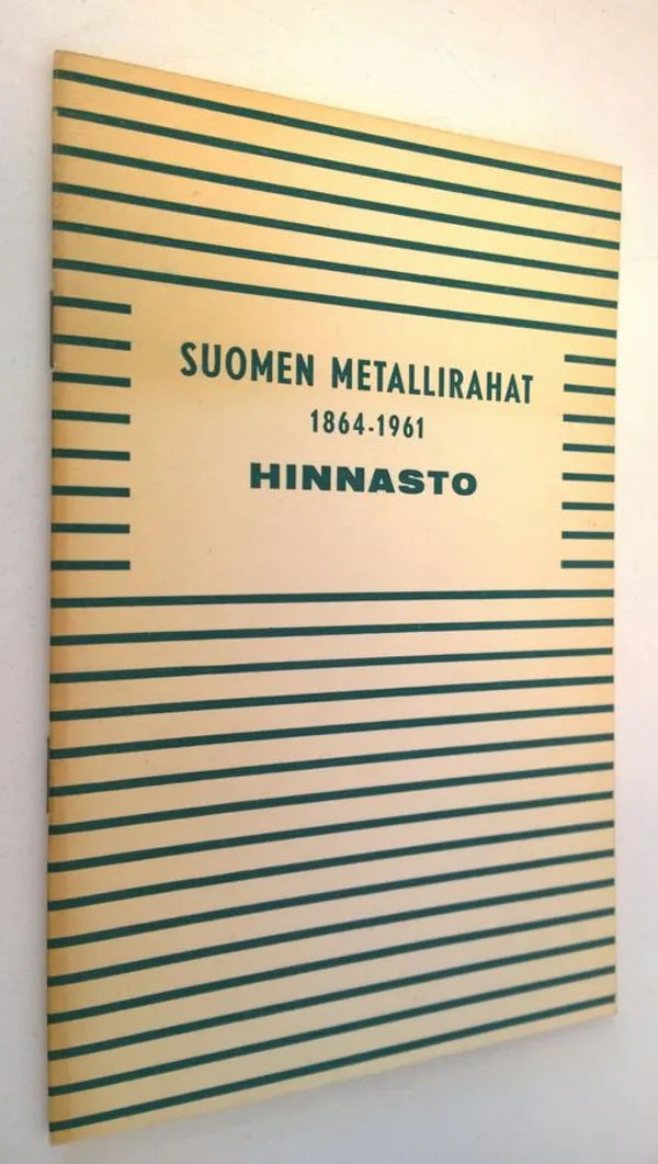 Suomen metallirahat 1864-1961 hinnasto | Finlandia Kirja | Osta Antikvaarista - Kirjakauppa verkossa