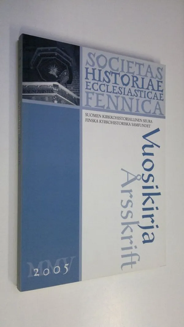 Suomen kirkkohistoriallisen seuran vuosikirja 2005 | Finlandia Kirja | Osta Antikvaarista - Kirjakauppa verkossa