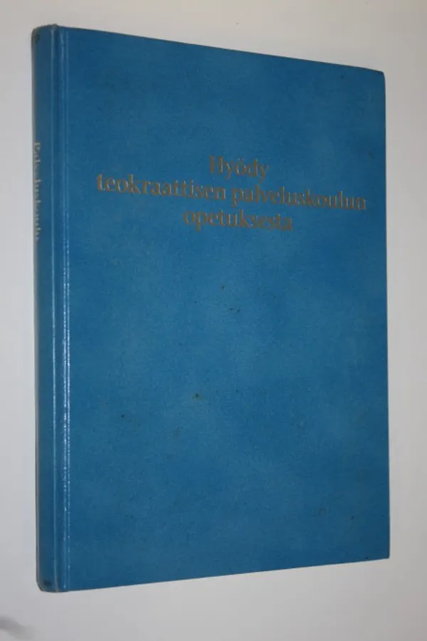 Hyödy teokraattisen palveluskoulun opetuksesta | Finlandia Kirja | Osta Antikvaarista - Kirjakauppa verkossa