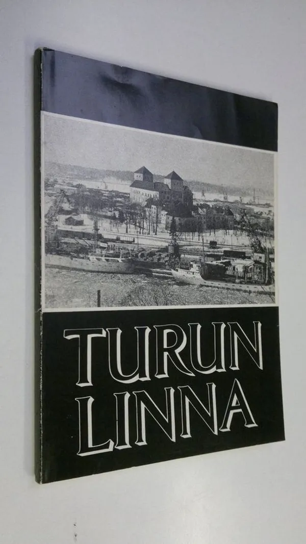 Turun linna - Palokangas Markus ym. (toim.) | Finlandia Kirja | Osta  Antikvaarista - Kirjakauppa verkossa