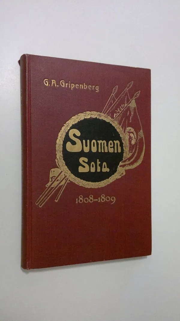 Suomen sota 1808-1809 : etupäässä sotatapahtumia silmälläpitäen esitetty - Gripenberg, G. A. | Finlandia Kirja | Osta Antikvaarista - Kirjakauppa verkossa