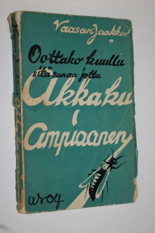 Akka ku ampiaanen : etelä-pohjalaisia murrepakinoita | Finlandia Kirja | Osta Antikvaarista - Kirjakauppa verkossa