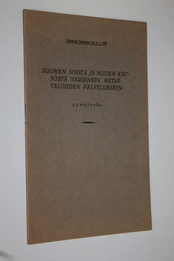 Suomen soista ja niiden käytöstä varsinkin metsätalouden palvelukseen - Multamäki, S. E. | Finlandia Kirja | Osta Antikvaarista - Kirjakauppa verkossa