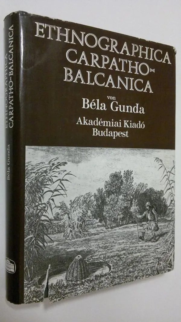 Ethnographica Carpatho-Balcanica - Gunda  Prof. Dr. Bela | Finlandia Kirja | Osta Antikvaarista - Kirjakauppa verkossa