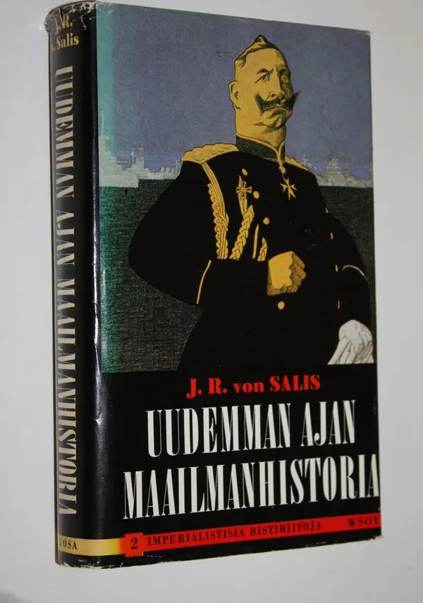 Uudemman ajan maailmanhistoria 2, Imperialistisia ristiriitoja - Salis  J. R. von | Finlandia Kirja | Antikvaari - kirjakauppa verkossa