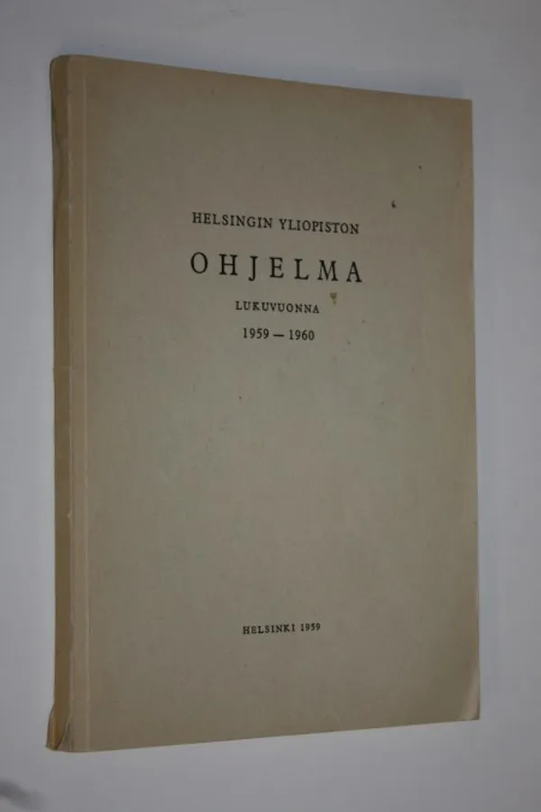 Helsingin yliopiston ohjelma lukuvuonna 1959-1960 | Finlandia Kirja | Osta Antikvaarista - Kirjakauppa verkossa