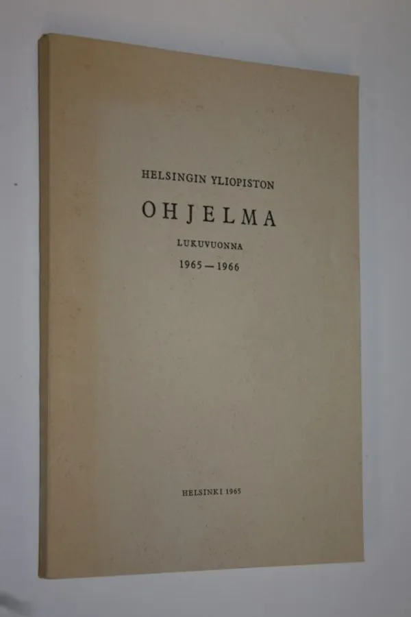 Helsingin yliopiston ohjelma lukuvuonna 1965-1966 | Finlandia Kirja | Osta Antikvaarista - Kirjakauppa verkossa