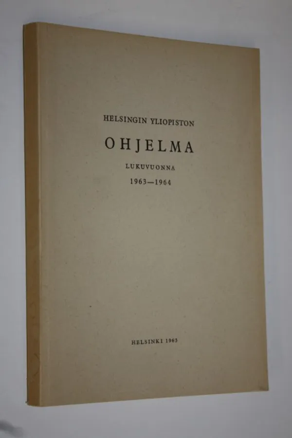 Helsingin yliopiston ohjelma lukuvuonna 1963-1964 | Finlandia Kirja | Osta Antikvaarista - Kirjakauppa verkossa