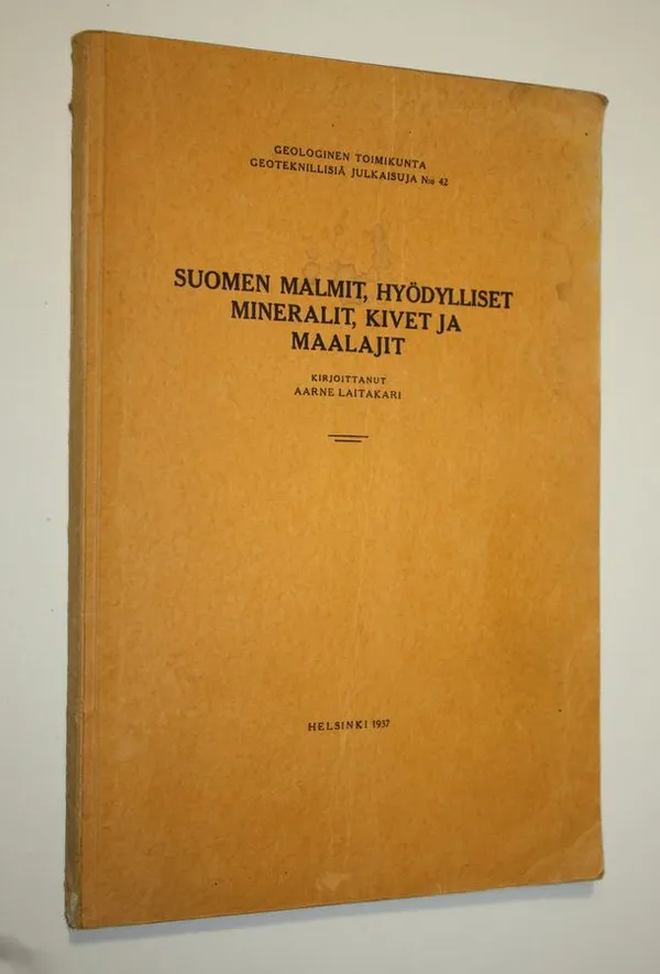 Suomen malmit, hyödylliset mineraalit, kivet ja maalajit - Laitakari, Aarne | Finlandia Kirja | Osta Antikvaarista - Kirjakauppa verkossa