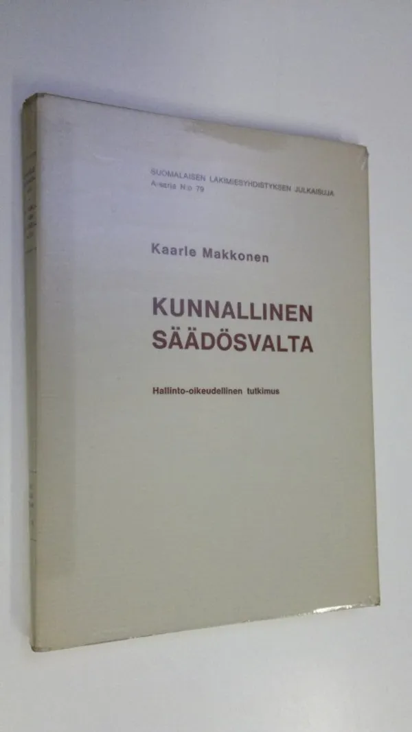 Kunnallinen säädösvalta : Hallinto-oikeudellinen tutkimus = Die gemeindliche Satzungsgewalt - Makkonen, Kaarle | Finlandia Kirja | Osta Antikvaarista - Kirjakauppa verkossa