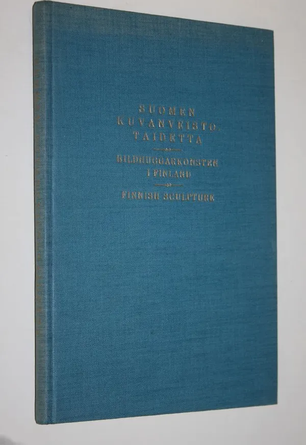 Suomen kuvanveistotaidetta = Bildhuggarkonsten i Finland = Finnish  sculpture | Finlandia Kirja | Osta Antikvaarista - Kirjakauppa verkossa