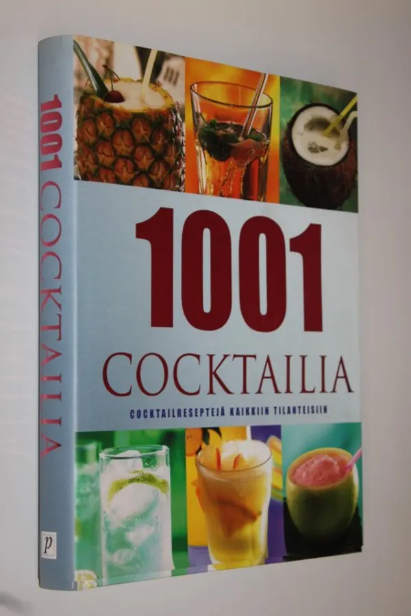 1001 cocktailia : cocktailreseptejä kaikkiin tilanteisiin | Finlandia Kirja | Osta Antikvaarista - Kirjakauppa verkossa