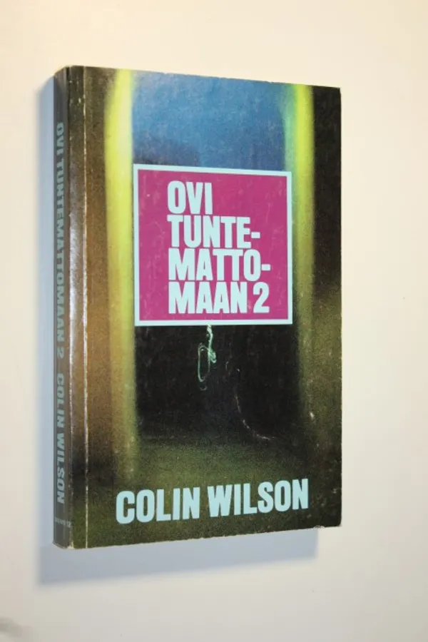 Ovi tuntemattomaan 2 - Wilson, Colin | Finlandia Kirja | Osta Antikvaarista - Kirjakauppa verkossa