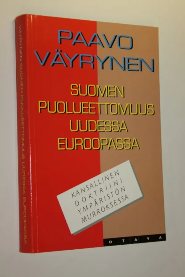 Suomen puolueettomuus uudessa Euroopassa : kansallinen doktriini ympäristön murroksessa - Väyrynen, Paavo | Finlandia Kirja | Osta Antikvaarista - Kirjakauppa verkossa