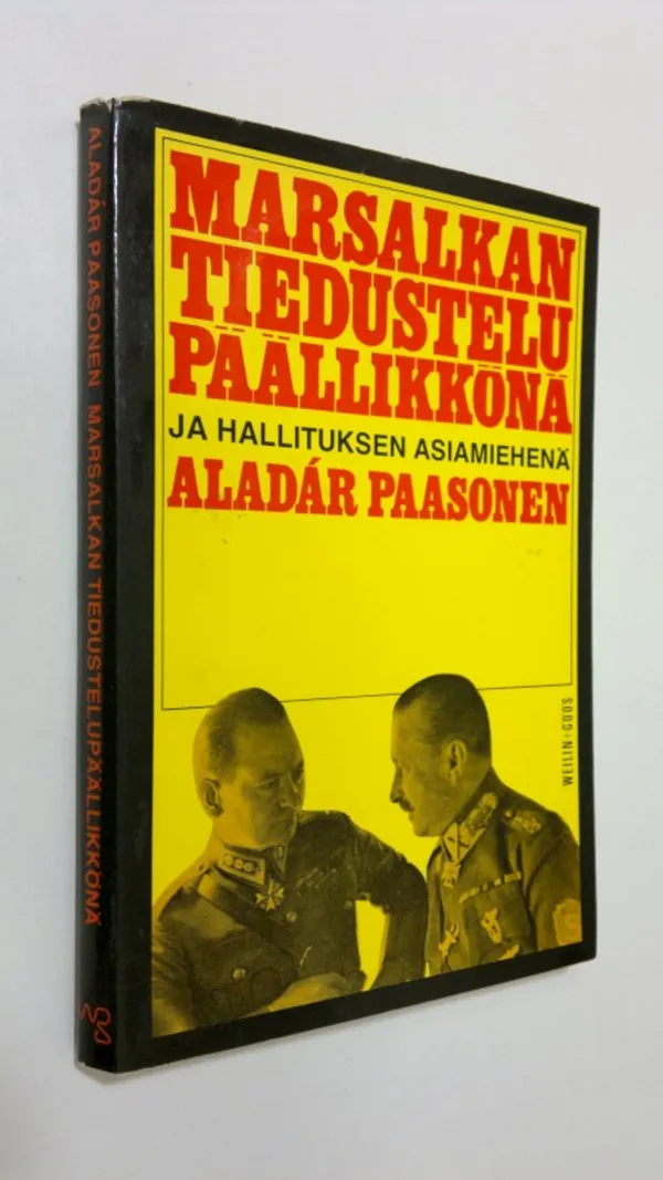 Marsalkan tiedustelupäällikkönä ja hallituksen asiamiehenä - Paasonen, Aladar | Finlandia Kirja | Osta Antikvaarista - Kirjakauppa verkossa