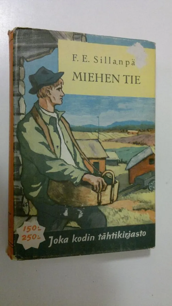 Miehen tie : Ahrolan talon oloista Paavon isännyyden vakiintuessa - Sillanpää F. E. | Finlandia Kirja | Osta Antikvaarista - Kirjakauppa verkossa