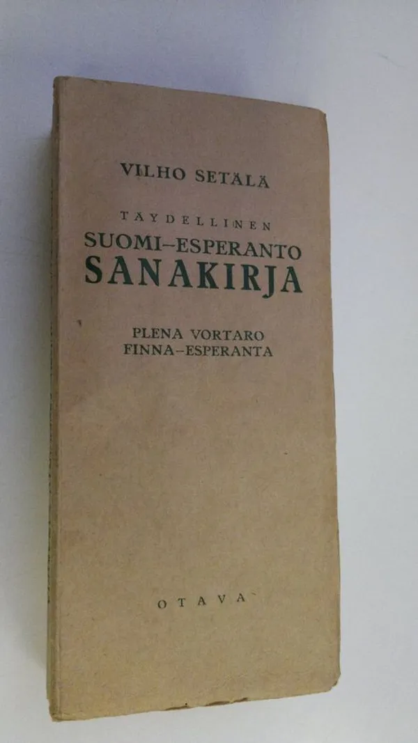 Täydellinen suomi-esperanto sanakirja = Plena vortaro finna-esperanta -  Setälä Vilho | Finlandia Kirja | Osta Antikvaarista -