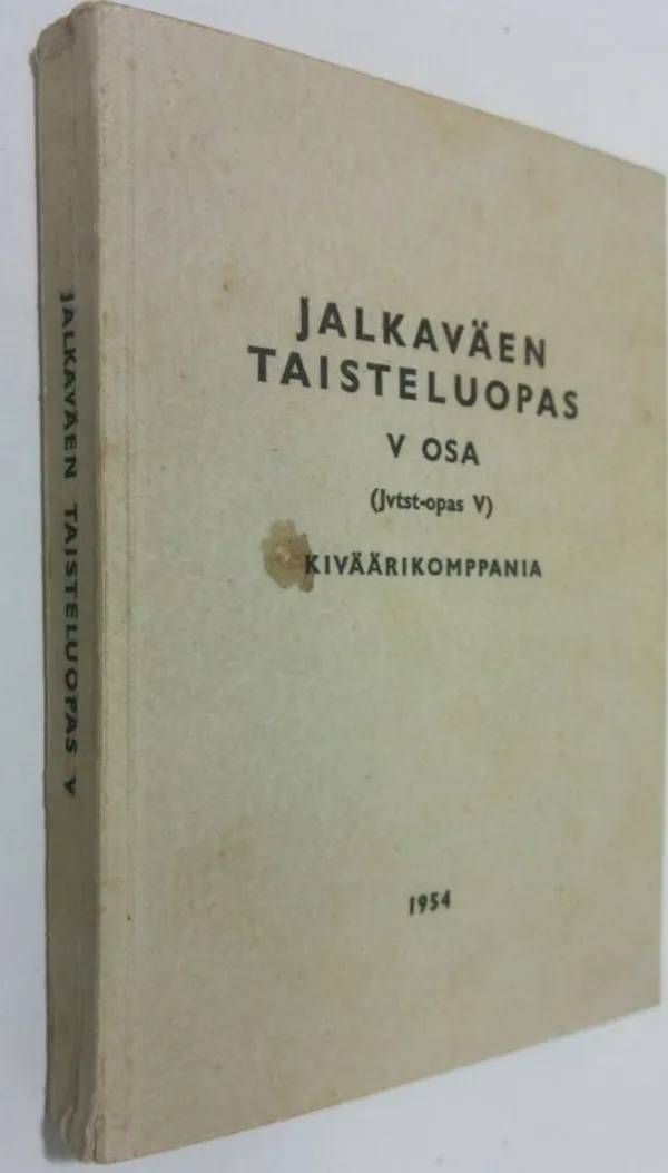 Jalkaväen taisteluopas 5 osa : Kiväärikomppania : 1954 | Finlandia Kirja | Osta Antikvaarista - Kirjakauppa verkossa