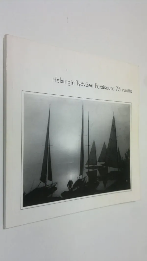 Helsingin Työväen Pursiseura 1925-2000 | Finlandia Kirja | Osta Antikvaarista - Kirjakauppa verkossa