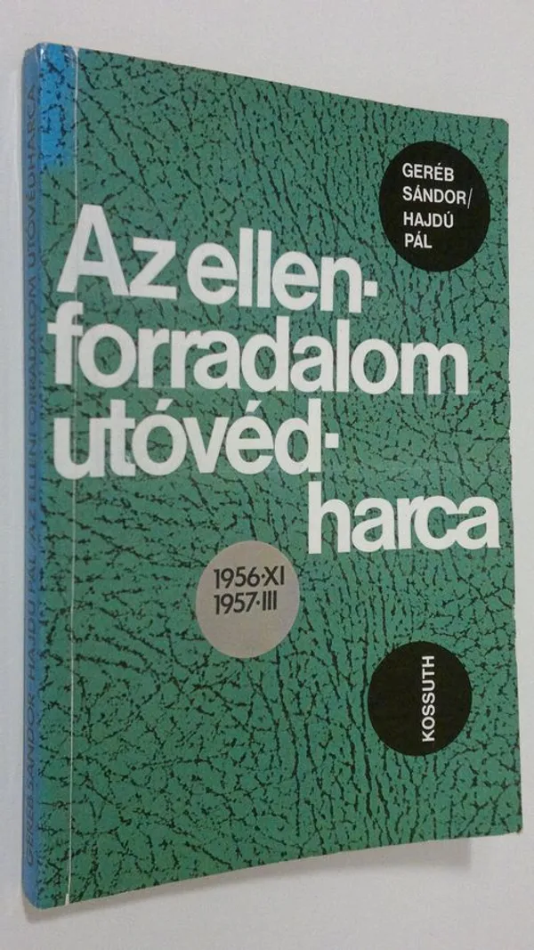 Az ellenforradalom utovedharca - Sandor  Geber | Finlandia Kirja | Osta Antikvaarista - Kirjakauppa verkossa