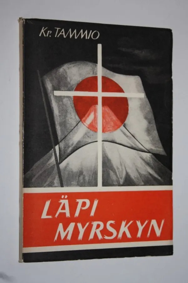 Läpi myrskyn : Japani ja Japaninlähetys vuosina 1940-48 - Tammio, Kristian | Finlandia Kirja | Osta Antikvaarista - Kirjakauppa verkossa