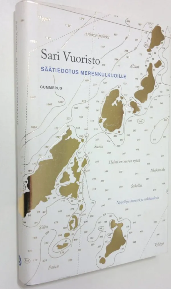 Säätiedotus merenkulkijoille : novelleja merestä ja rakkaudesta  (ERINOMAINEN) - Vuoristo Sari | Finlandia Kirja | Osta Antikvaarista -  Kirjakauppa