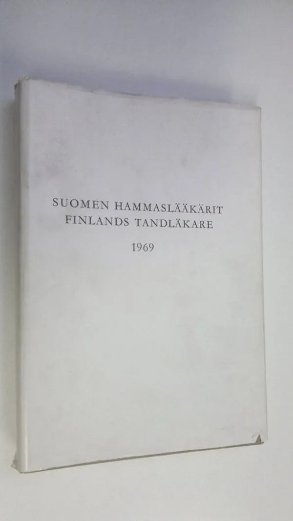 Suomen hammaslääkärit 1969 = Finlands tandläkare - Laiho Irja ym.  (Matrikkelitoimikunta) | Finlandia Kirja | Osta Antikvaarista - Kirjakauppa