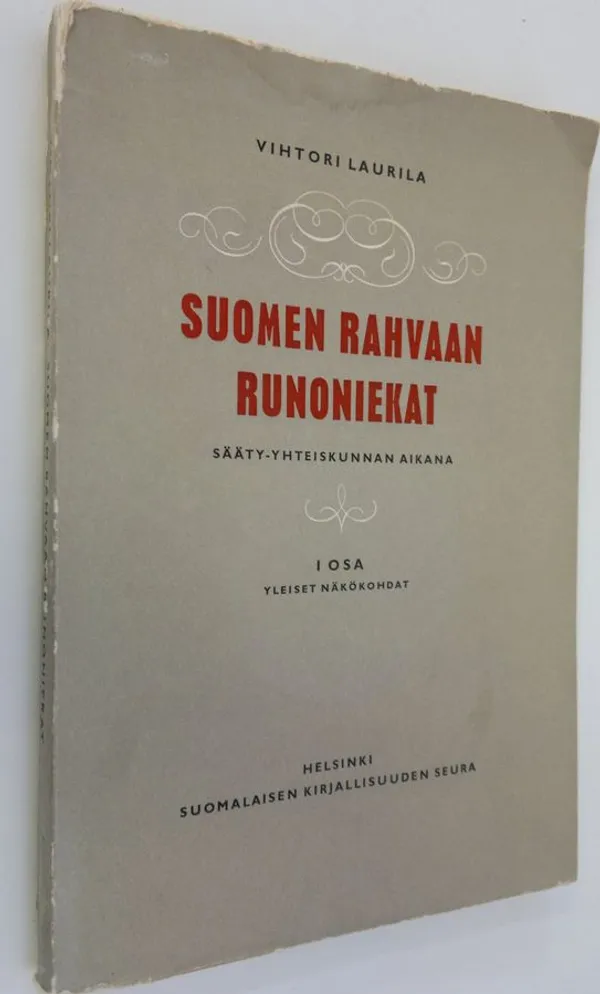 Suomen rahvaan runoniekat sääty-yhteiskunnan aikana 1 osa, Yleiset näkökohdat - Laurila, Vihtori | Finlandia Kirja | Osta Antikvaarista - Kirjakauppa verkossa