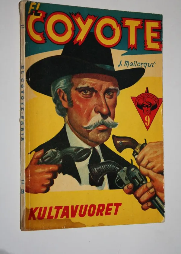 El Coyote-sarja 9 : Kultavuoret : seikkailuromaani kultakuumeen aikaisesta Kaliforniasta - Mallorqui, Jose | Finlandia Kirja | Osta Antikvaarista - Kirjakauppa verkossa