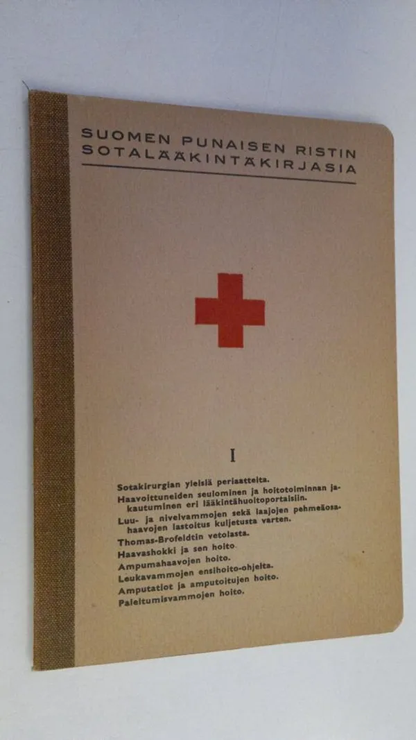 Suomen punaisen ristin sotalääkintäkirjasia 1 - Brofeldt  S. A. Ym. (toim.) | Finlandia Kirja | Osta Antikvaarista - Kirjakauppa verkossa