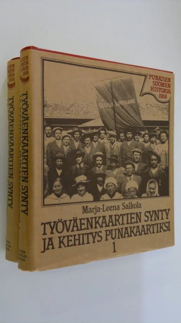 Punaisen Suomen historia 1918 : Työväenkaartien synty ja kehitys punakaartiksi 1-2 - Salkola, Marja-Leena | Finlandia Kirja | Osta Antikvaarista - Kirjakauppa verkossa