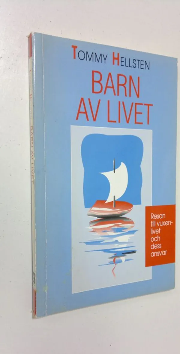 Barn av livet : resan till vuxenlivet och dess ansvar - Hellsten, Tommy | Finlandia Kirja | Osta Antikvaarista - Kirjakauppa verkossa