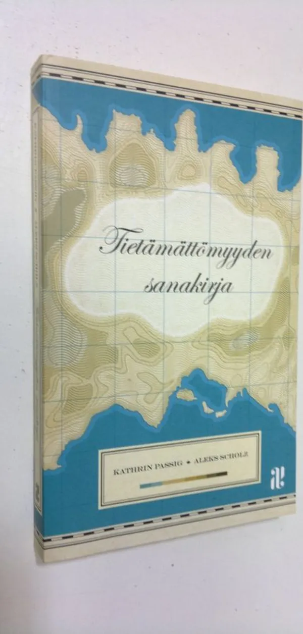 Tietämättömyyden sanakirja - Passig Kathrin | Finlandia Kirja | Osta  Antikvaarista - Kirjakauppa verkossa