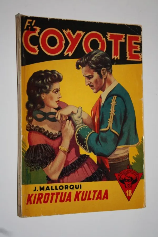 El Coyote-sarja 18 : Kirottua kultaa : seikkailuromaani sadan vuoden takaisesta Kaliforniasta - Mallorqui, Jose | Finlandia Kirja | Osta Antikvaarista - Kirjakauppa verkossa