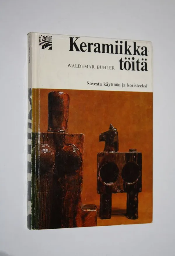 Keramiikkatöitä - Buhler, Waldemar | Finlandia Kirja | Osta Antikvaarista - Kirjakauppa verkossa