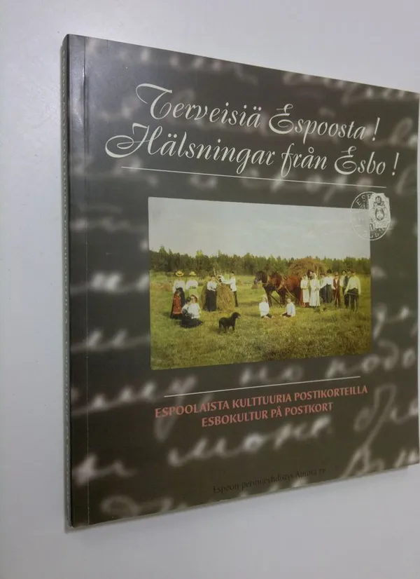 Terveisiä Espoosta! : espoolaista kulttuuria postikorteilla = Hälsningar från Esbo! : esbokultur på postkort - Hämeri  Juhani | Finlandia Kirja | Antikvaari - kirjakauppa verkossa