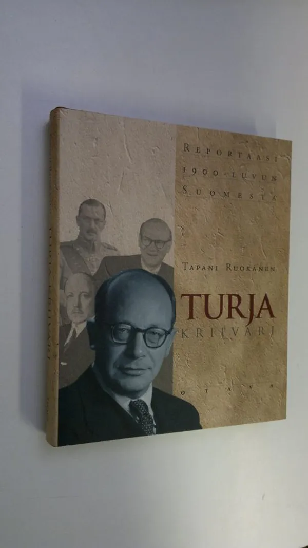 Turja : kriivari : reportaasi 1900-luvun Suomesta - Ruokanen Tapani | Finlandia Kirja | Osta Antikvaarista - Kirjakauppa verkossa