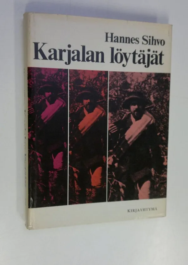 Karjalan löytäjät (signeerattu) - Sihvo  Hannes | Finlandia Kirja | Antikvaari - kirjakauppa verkossa