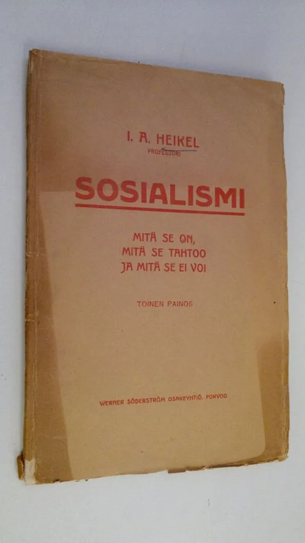 Sosialismi : mitä se on, mitä se tahtoo ja mitä se ei voi - Heikel  Ivar A. | Finlandia Kirja | Osta Antikvaarista - Kirjakauppa verkossa