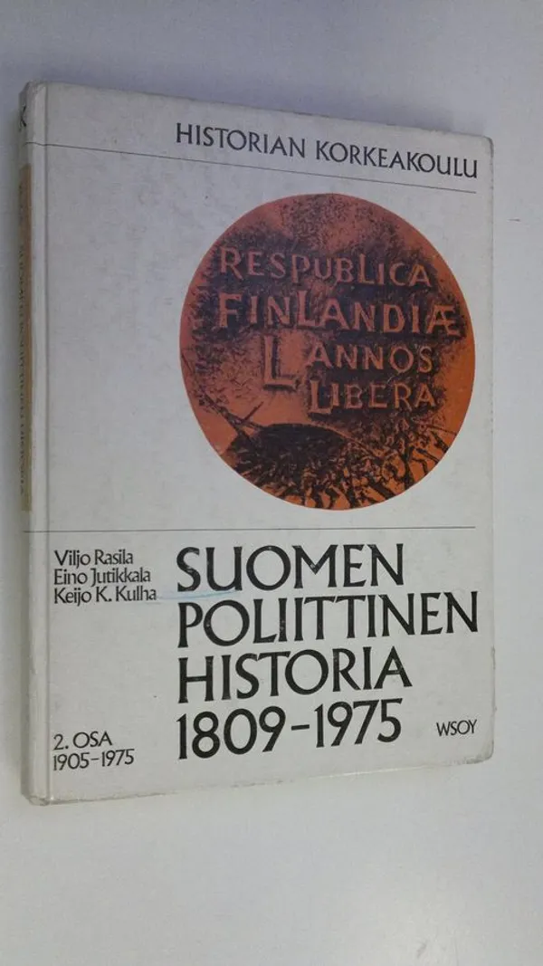 Suomen poliittinen historia 1809-1975 2 osa, Vuodet 1905-1975 - Rasila  Viljo ym. | Finlandia Kirja