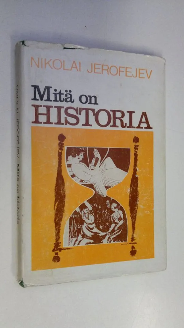 Mitä on historia - Jerofejev  Nikolai | Finlandia Kirja | Antikvaari - kirjakauppa verkossa