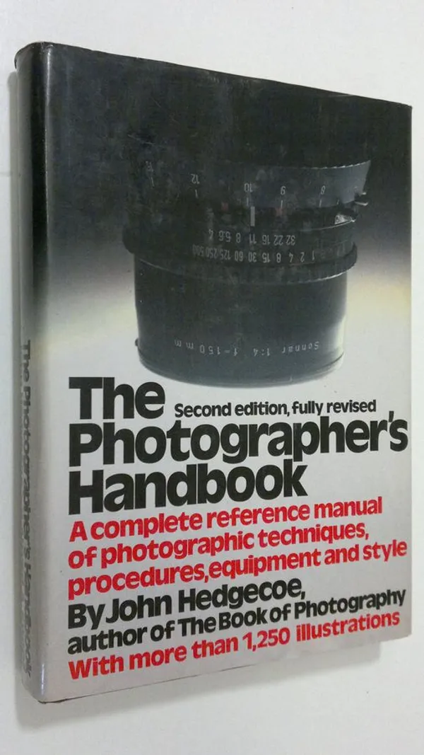 The photographer's handbook : a complete reference manual of techniques, procedures, equipment, and style - Hedgecoe, John | Finlandia Kirja | Osta Antikvaarista - Kirjakauppa verkossa