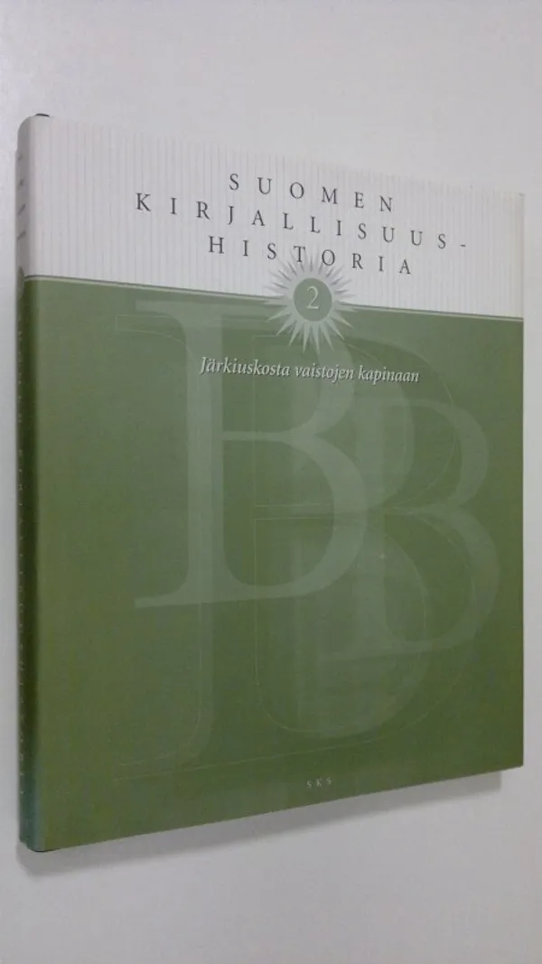 Suomen kirjallisuushistoria 2 : järkiuskosta vaistojen kapinaan - Rojola, Lea | Finlandia Kirja | Osta Antikvaarista - Kirjakauppa verkossa