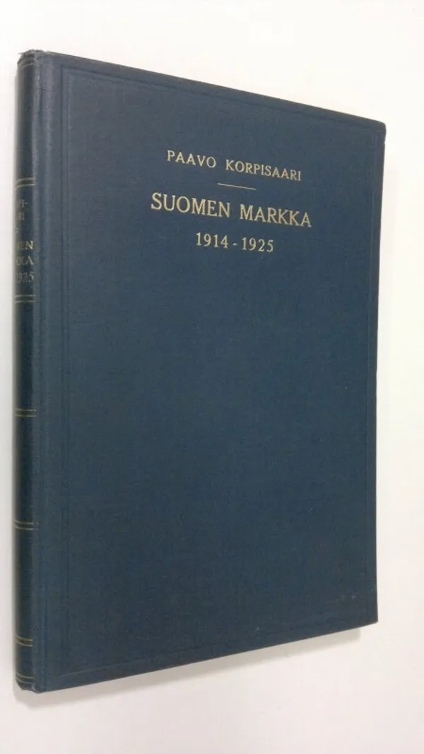 Suomen markka 1914-1925 - Korpisaari, Paavo | Finlandia Kirja | Osta Antikvaarista - Kirjakauppa verkossa