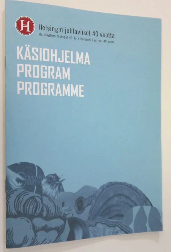 Helsingin juhlaviikot 40 vuotta : käsiohjelma = Helsingfors festspel 40 år : program = Helsinki festival 40 years : programme - Malkavaara  Marjukka (toim.) | Finlandia Kirja | Osta Antikvaarista - Kirjakauppa verkossa